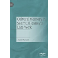Cultural Memory in Seamus Heaney's Late Work