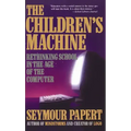 Children's Machine: Rethinking School in the Age of Computer