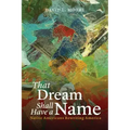 That Dream Shall Have a Name: Native Americans Rewriting America