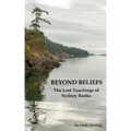 Beyond Beliefs: The Lost Teachings of Sydney Banks