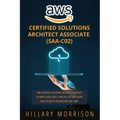 AWS Certified Solutions Architect Associate (SAA-C02): AWS Certified Solutions Architect Associate Ultimate Cheat Sheet, Practice Test Questions with