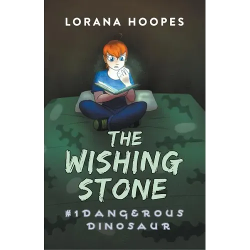 The Wishing Stone #1: Dangerous Dinosaur