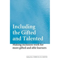 Including the Gifted and Talented: Making Inclusion Work for More Gifted and Able Learners