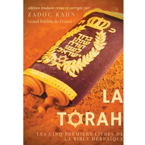 La Torah (édition revue et corrigée, précédée d'une introduction et de conseils de lecture de Zadoc Kahn): Les cinq premiers livres de la Bible hébraï