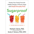 Sugarproof: Protect Your Family from the Hidden Dangers of Excess Sugar with Simple Everydayfixes