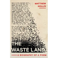 The Waste Land: A Biography of a Poem