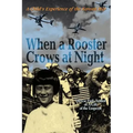 When a Rooster Crows at Night: A Child's Experience of the Korean War