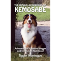 The World According to Kemosabe: Adventures of a Canine Blogger and His Human Nutritionist