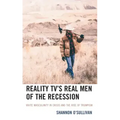Reality TV's Real Men of the Recession: White Masculinity in Crisis and the Rise of Trumpism