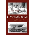 Cry Into the Wind: A True Story