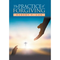 The Practice of Forgiving