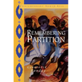 Remembering Partition: Violence, Nationalism and History in India