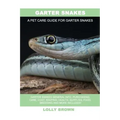 Garter Snakes: Garter Snakes General Info, Purchasing, Care, Cost, Keeping, Health, Supplies, Food, Breeding and More Included! A Pet