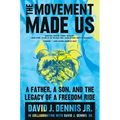 The Movement Made Us: A Father, a Son, and the Legacy of a Freedom Ride