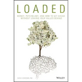 Loaded: Money, Psychology, and How to Get Ahead Without Leaving Your Values Behind