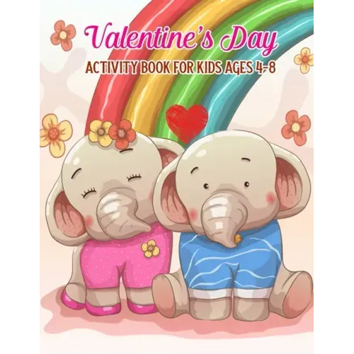 Valentine's Day Activity Book For Kids Ages 4-8: Mazes, Coloring, Dot To Dot, Word Search, And More (Valentine's Day Gifts)