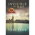 Invisible by Day: A World War 1 Historical Novel