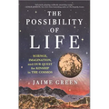 The Possibility of Life: Science, Imagination, and Our Quest for Kinship in the Cosmos