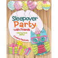 Sleepover Party with Friends Coloring Book Edition