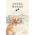 Angel Wings: Paw-Prints on Three Continents