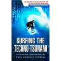 Surfing The Techno-Tsunami: Catch The Wave, Transform Your Life