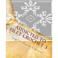 Addicted to Filet Crochet 3