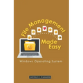 File Management Made Easy: Windows Operating System