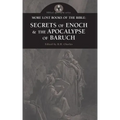 More Lost Books of the Bible: The Secrets of Enoch & The Apocalypse of Baruch