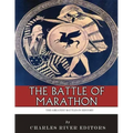 The Greatest Battles in History: The Battle of Marathon