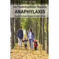 Life Threatening Allergic Reactions: Anaphylaxis: Caused by Food Allergies or Insect Stings