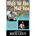 High in the Mid-'60s: How to Have a Fabulous Life in Music Without Being Famous