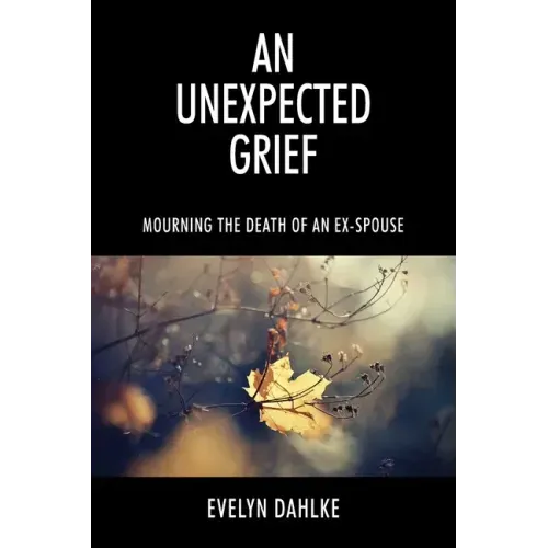 An Unexpected Grief: Mourning The Death Of An Ex-Spouse