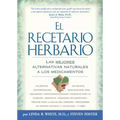 El Recetario Herbario: Las mejores alternativas naturales a los medicamentos