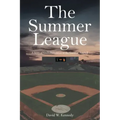 The Summer League: A Story of God's Providence in the Game of Baseball