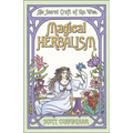 Magical Herbalism: The Secret Craft of the Wise