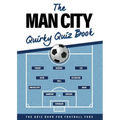 The Man City Quirky Quiz Book