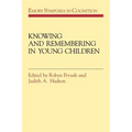 Knowing and Remembering in Young Children