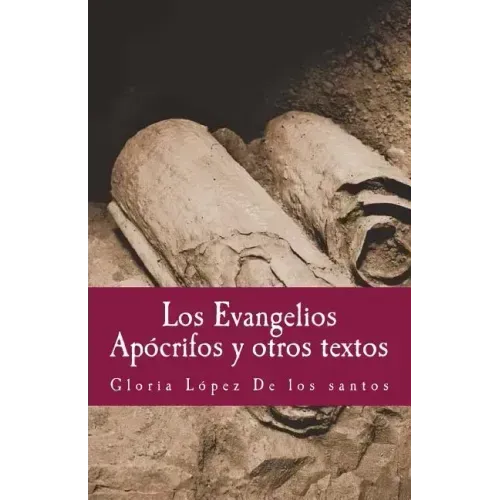 Los Evangelios Apocrifos y otros textos