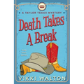 Death Takes A Break (Large Print): A Taylor Texas Mystery
