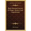 Black Herman's Secrets Of Magic, Mystery And Legerdemain