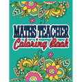 Maths Teacher Coloring Book: Maths Teacher Gifts Great Christmas & Secret Santa Present For Human Resource Personnel