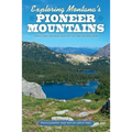 Exploring Montana's Pioneer Mountains: Trails and Natural History of This Hidden Gem