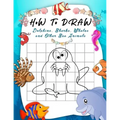 How to Draw Dolphins, Sharks, Whales and Other Sea Animals: A Step-by-Step Grid Copy Drawing Book for Kids. Both Boys and Girls Will Have Fun With Thi