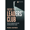 Inside the Leaders' Club: How Top Companies Deal with Pressing Business Issues