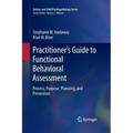 Practitioner's Guide to Functional Behavioral Assessment: Process, Purpose, Planning, and Prevention