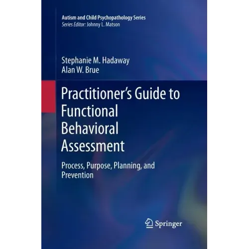 Practitioner's Guide to Functional Behavioral Assessment: Process, Purpose, Planning, and Prevention