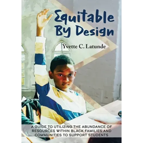 Equitable by Design: A Guide to Utilizing the Abundance of Resources Within Black Families and Communities to Support Students