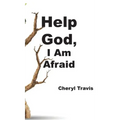 Help God, I Am Afraid