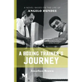 A Boxing Trainer's Journey: A Novel Based on the Life of Angelo Dundee
