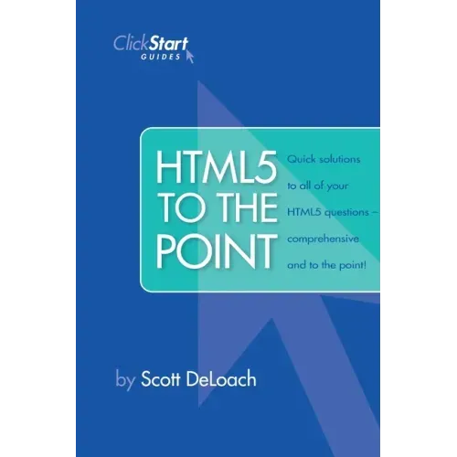 HTML5 To The Point